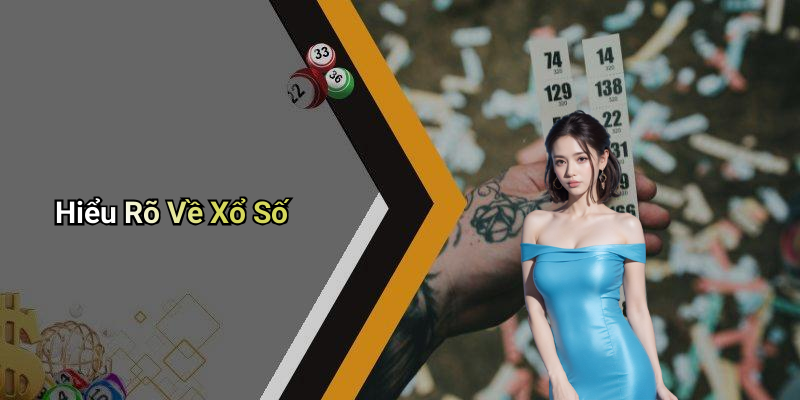 Hiểu Rõ Về Xổ Số