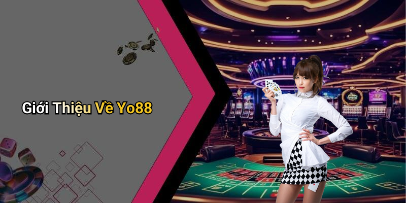 Giới Thiệu Về Yo88