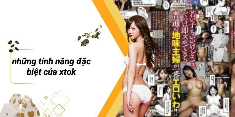 Những Tính Năng Đặc Biệt Của XTOK