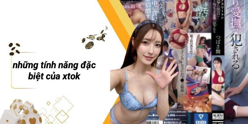 Những Tính Năng Đặc Biệt Của XTOK