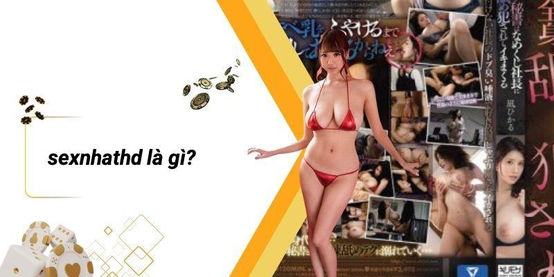 SEXNHATHD Là Gì?