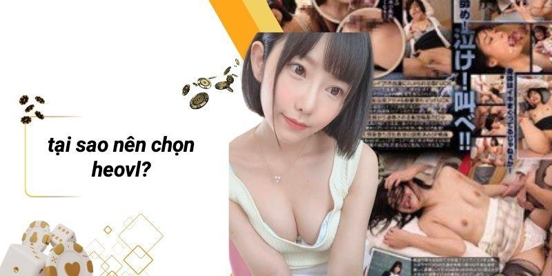 Tại Sao Nên Chọn HEOVL?