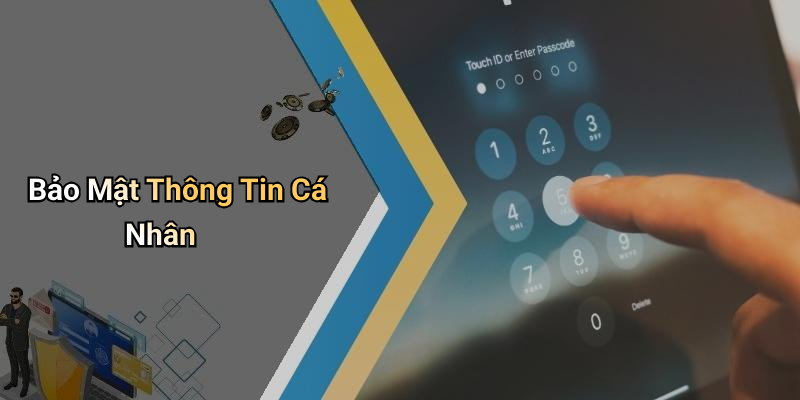 Bảo Mật Thông Tin Cá Nhân