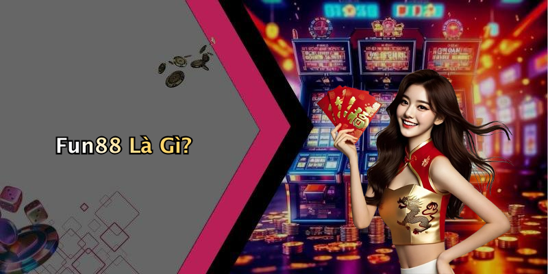 Fun88 Là Gì?