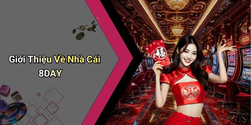 Giới Thiệu Về Nhà Cái 8DAY