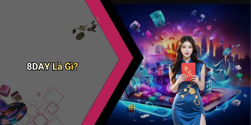 8DAY Là Gì?
