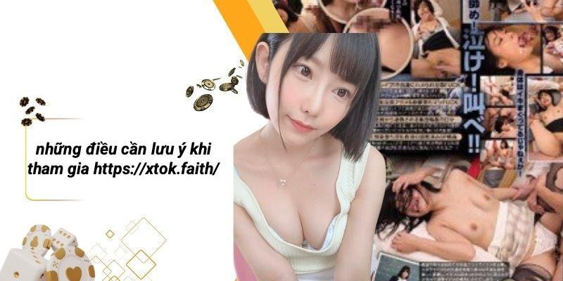 Những Điều Cần Lưu Ý Khi Tham Gia Https://xtok.faith/