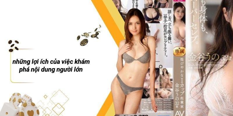 Những Lợi Ích Của Việc Khám Phá Nội Dung Người Lớn
