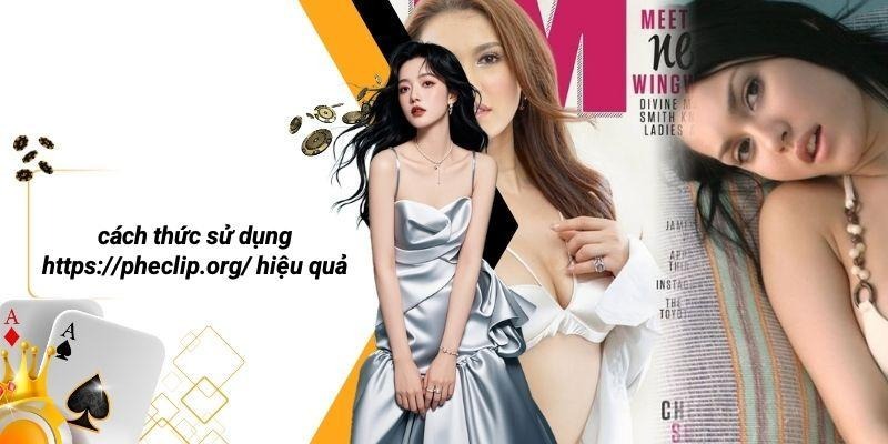 Cách Thức Sử Dụng Https://pheclip.org/ Hiệu Quả