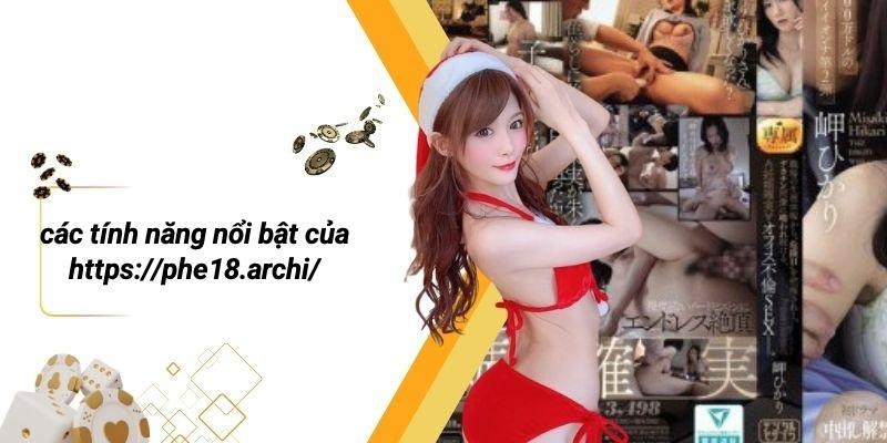 Các Tính Năng Nổi Bật Của Https://phe18.archi/