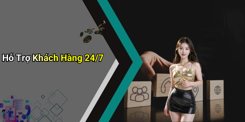 Hỗ Trợ Khách Hàng 24/7