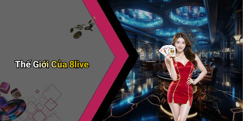 Thế Giới Của 8live