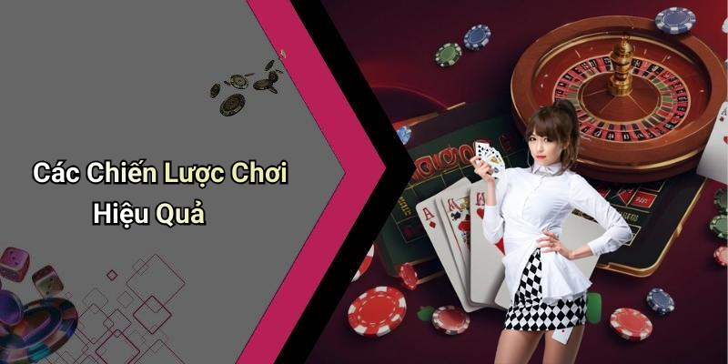 Các Chiến Lược Chơi Hiệu Quả