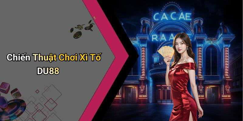 Chiến Thuật Chơi Xì Tố DU88