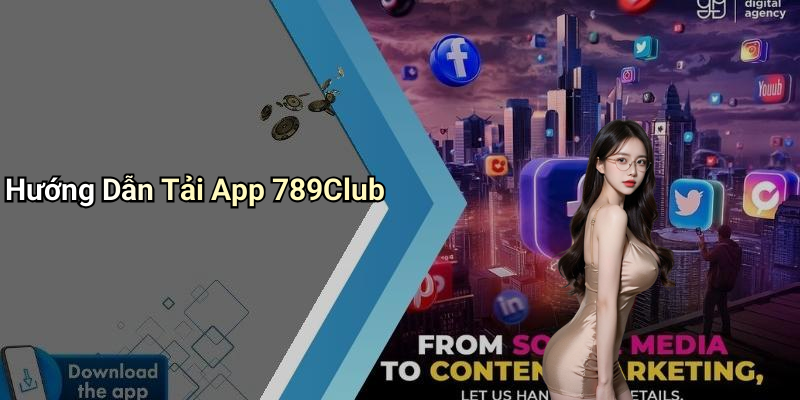 Hướng Dẫn Tải App 789Club